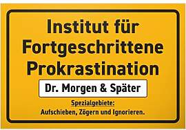 DankeDir! Institut Prokrastination - Schild