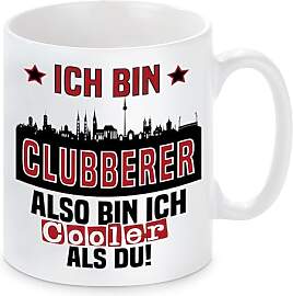 Tasse mit Spruch | Ich bin Clubberer also bin ich