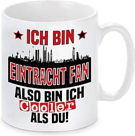 Tasse mit Spruch | Ich bin Eintracht Fan also bin