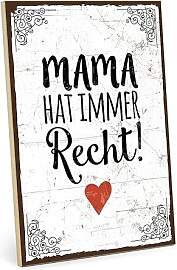 TypeStoff Holzschild mit Spruch - Mama hat immer