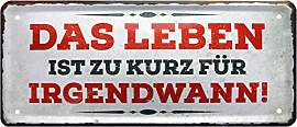 WOGEKA ART Retro Blechschild - Das Leben ist zu