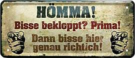 WOGEKA ART Retro Blechschild - Hömma! Bisse