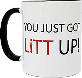 You Just Got Litt Up! Tasse - Spruch von Louis